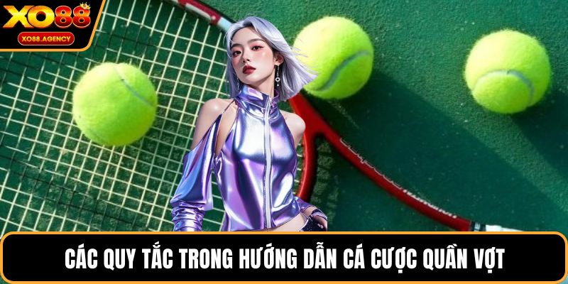 Các quy tắc trong hướng dẫn cá cược quần vợt