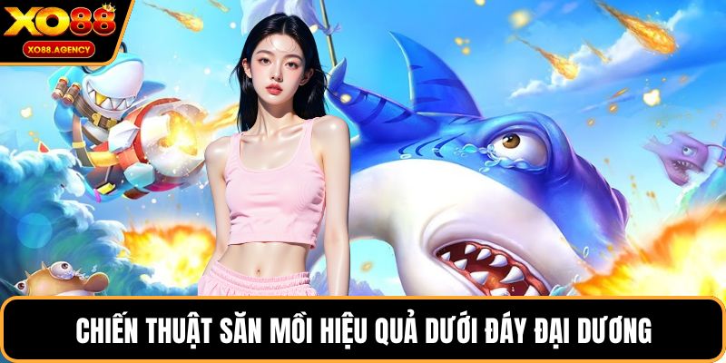 Chiến thuật săn mồi hiệu quả dưới đáy đại dương