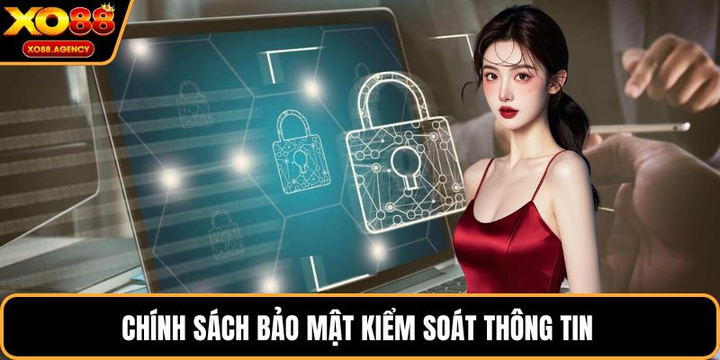 Chính sách bảo mật kiểm soát thông tin 