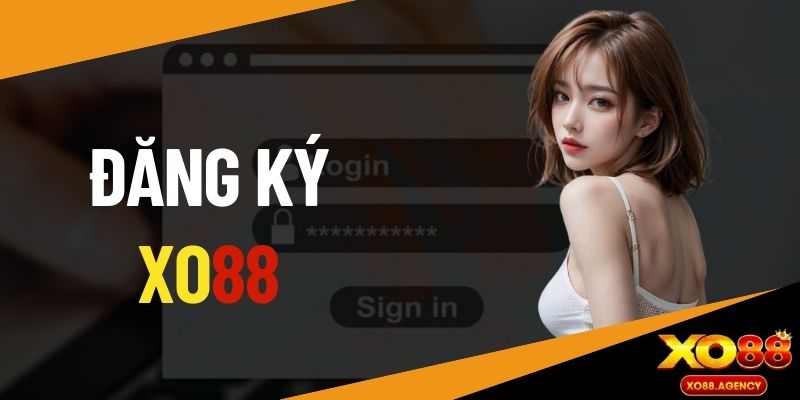 ĐĂNG KÝ XO88