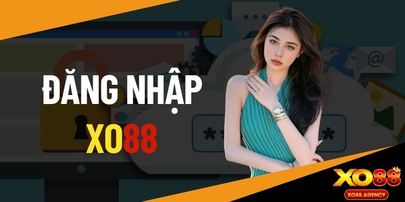 ĐĂNG NHẬP XO88