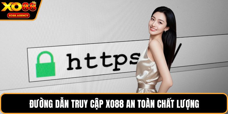 Đường dẫn truy cập XO88 an toàn chất lượng