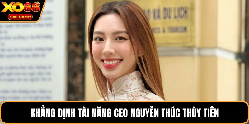 Khẳng định tài năng CEO Nguyễn Thúc Thùy Tiên
