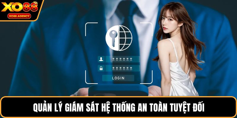 Quản lý giám sát hệ thống an toàn tuyệt đối