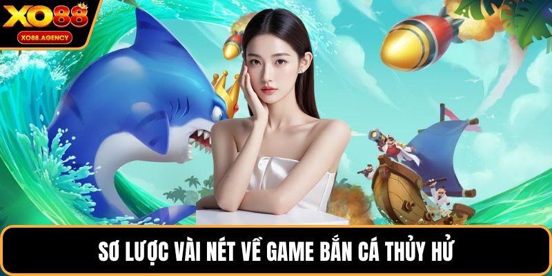 Sơ lược vài nét về game bắn cá thủy hử