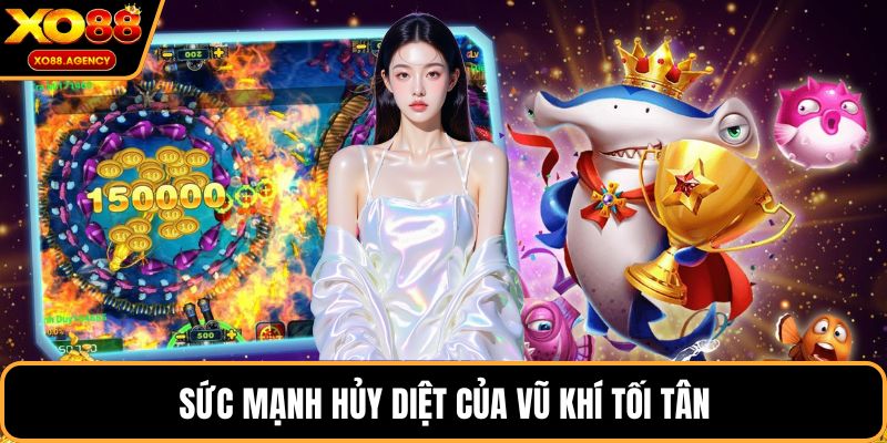 Sức mạnh hủy diệt của vũ khí tối tân