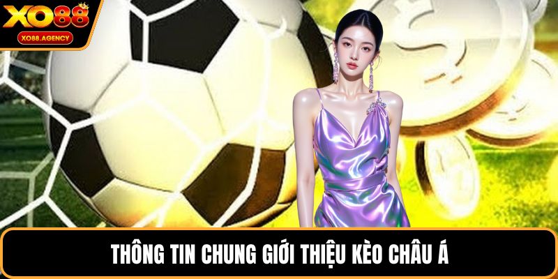 Thông tin chung giới thiệu kèo châu á