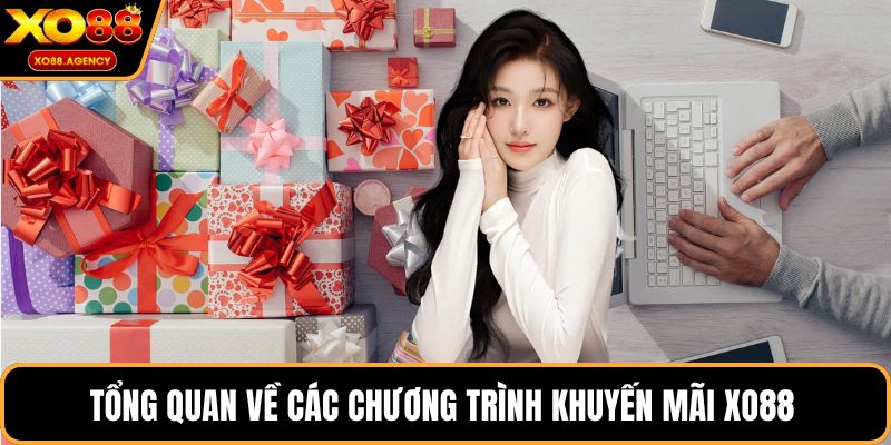 Tổng quan về các chương trình khuyến mãi xo88 